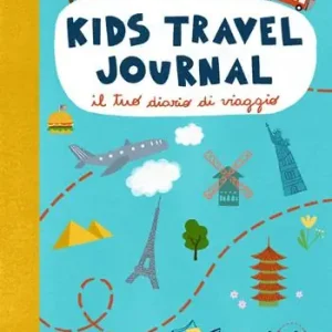 Compra Adesso Kids travel journal. Il tuo diario di viaggio. Ediz. illustrata