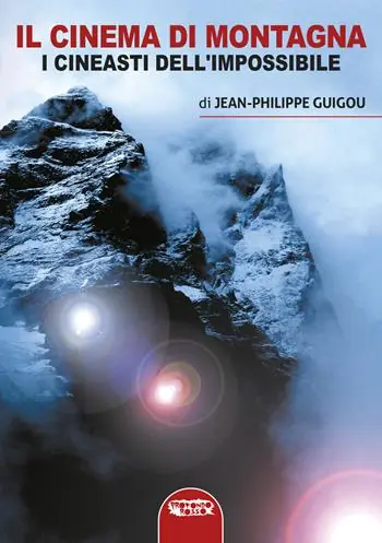 Consegna Rapida Il cinema di montagna. I registi dell‘impossibile