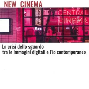 Prezzo Scontato New cinema. La crisi dello sguardo tra le immagini digitali e l‘io contemporaneo. Ediz. illustrata