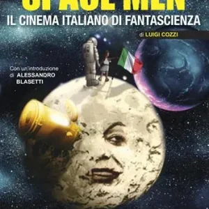 Quantità Limitata Space men. Il cinema italiano di fantascienza