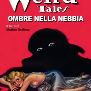Ombre nella nebbia. Weird Tales. Vol. 9 Novità