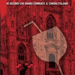 La «Milano da bere». 45 secondi che hanno cambiato il cinema italiano Pagamento Sicuro