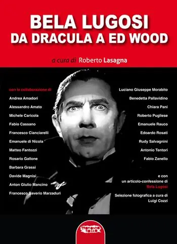 Quantità Limitata Bela Lugosi. Da Dracula a Ed Wood. Ediz. critica