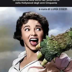 Spedizione Espresso Lo schermo al femminile. La condizione delle attrici del fanta-horror nella Hollywood degli anni Cinquanta