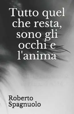 Tutto quel che resta, sono gli occhi e l‘anima. Con File audio per il download Super Prezzo