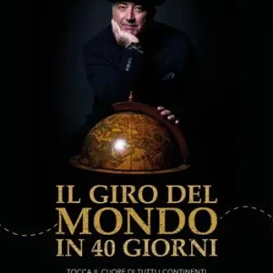 Il giro del mondo in 40 giorni. Tocca il cuore di tutti i continenti in un unico grande viaggio della vita Prezzo Basso