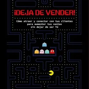 ¡Deja de vender!. Cómo atraer y conectar con tus clientes para aumentar tus ventas sin dejar de ser Tú Non Perdere