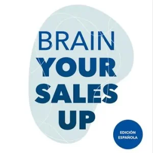 Brain your sales up. Ediz. spagnola Saldi