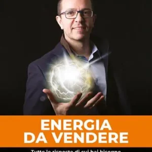 Energia da vendere. Tutte le risposte di cui hai bisogno in tema di rinnovabili elettriche Di Tendenza