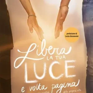 Libera la tua luce e volta pagina Offerta Del Giorno