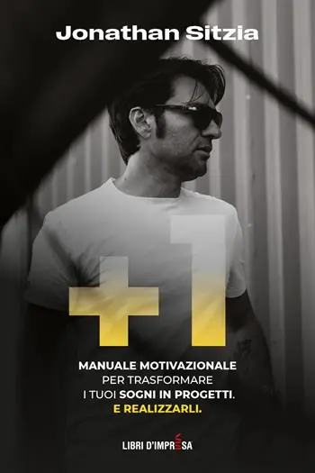 +1. Manuale motivazionale per trasformare i tuoi sogni in progetti. E realizzarli Offerta Del Giorno