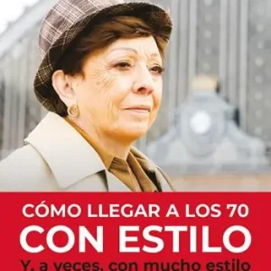 Scelto Dai Clienti Cómo llegar a los 70 con estilo. Y a veces con mucho estilo