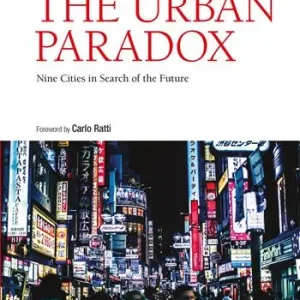 Miglior Prezzo The urban paradox. Nine cities in search of the future