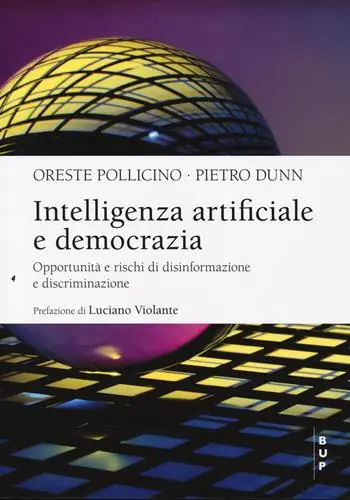 Affare Intelligenza artificiale e democrazia. Opportunità e rischi di disinformazione e discriminazione