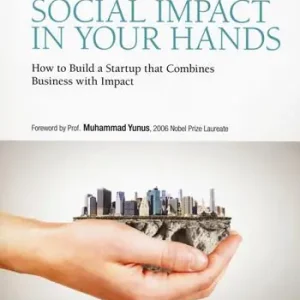 Social impact in your hands. How to build a startup that combines business with impact Offerta Lampo