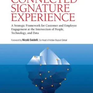 Connected signature experience. A strategic framework for customer and employee engagement at the intersection of people, technology, and data Solo Oggi