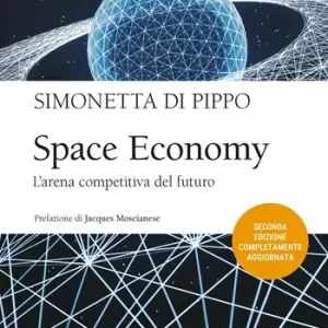 Space economy. L‘arena competitiva del futuro Prezzo Di Fabbrica