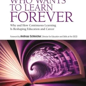Reso Gratuito Who wants to learn forever. Why and how continuous learning is reshaping education and career