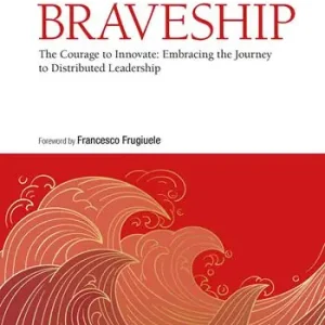 Saldi Braveship. The courage to innovate embracing the journey to distributed leadership