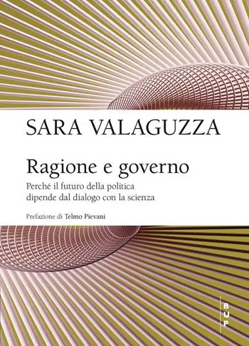 Nuovo Arrivo Ragione e governo. Perché il futuro della politica dipende dal dialogo con la scienza