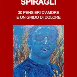 Spiragli. 30 pensieri d‘amore e un grido di dolore Saldi