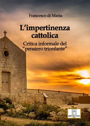 L‘impertinenza cattolica. Critica informale del «pensiero trionfante» Consegna Rapida