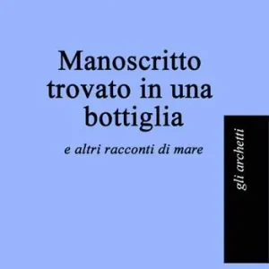 Manoscritto trovato in una bottiglia (e altri racconti di mare) Soddisfatti O Rimborsati