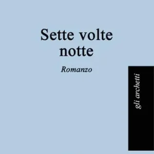 Sette volte notte Offerta Limitata