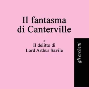 Super Prezzo Il fantasma di Canterville-Il delitto di Lord Arthur Savile