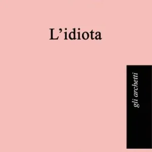 Scelto Dai Clienti L‘idiota. Ediz. integrale