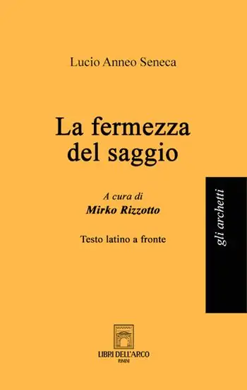 La fermezza del saggio. Testo latino a fronte Ultime Pezzi