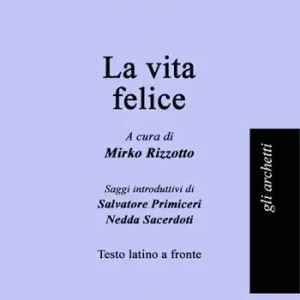 La vita felice. Testo latino a fronte Super Prezzo