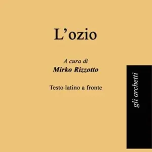 L‘ozio. Testo latino a fronte Compra Online