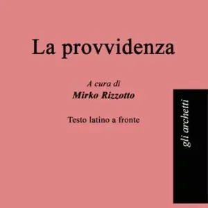 La provvidenza. Testo latino a fronte Nuovo Arrivo