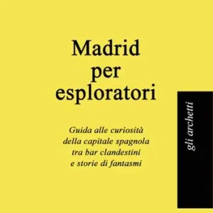 Madrid per esploratori Quantità Limitata