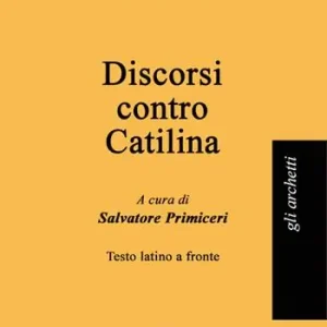 Discorsi contro Catilina. Testo latino a fronte Subito Disponibile