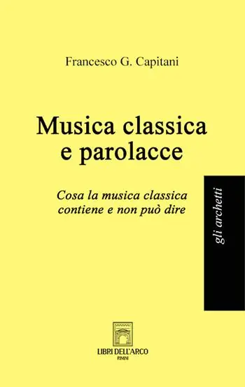 Promozione Esclusiva Musica classica e parolacce. Cosa la musica classica contiene e non può dire
