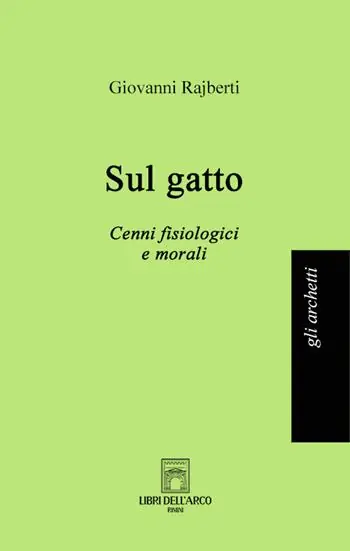 Sul gatto. Cenni fisiologici e morali Prezzo Basso