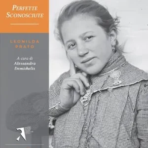 Vendita Finale Perfette sconosciute. Leonilda Prato. Ediz. illustrata