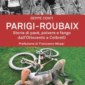 Economico Parigi-Roubaix. Storie di pavé, polvere e fango dall‘Ottocento a Colbrelli