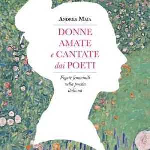 Consegna Rapida Donne amate e cantate dai poeti. Figure femminili nella poesia italiana