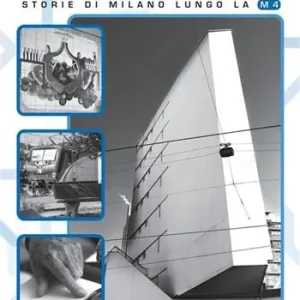 Must-Have Fil bleu. Storie di Milano lungo la M4