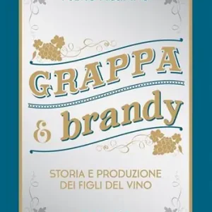 Prezzo Basso Grappa e brandy. Storia e produzione dei figli del vino