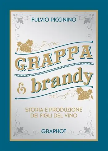 Prezzo Basso Grappa e brandy. Storia e produzione dei figli del vino