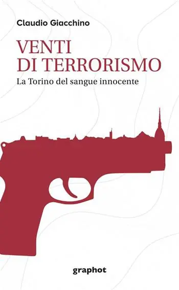 Spedito Oggi Venti di terrorismo. La Torino del sangue innocente