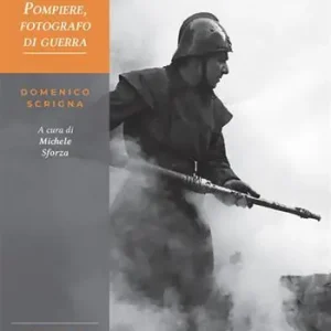 A Buon Prezzo Pompiere, fotografo di guerra. Domenico Scrigna