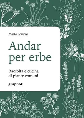 Scelto Dai Clienti Andar per erbe. Raccolta e cucina di piante comuni. Nuova ediz.