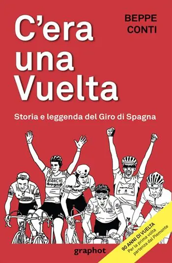 C‘era una Vuelta. Storia e leggenda del Giro di Spagna Must-Have