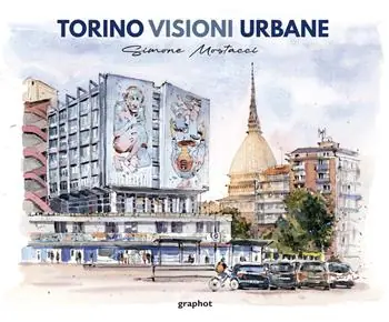 Occasione Imperdibile Torino visioni urbane. Ediz. illustrata