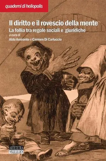 Popolare Il diritto e il rovescio della mente. La follia tra regole sociali e giuridiche